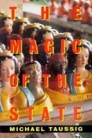 Magic of the State - Taussig, Michael
