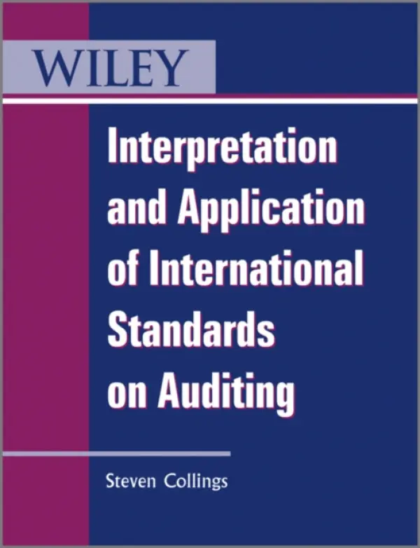 Interpretation and Application of International Standards on Auditing - Collings, Steven (Leavitt Walmsley Associates, Bolton, UK)