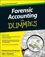 Forensic Accounting For Dummies - Frimette Kass-Shraibman, Vijay S. Sampath,Forensic Accounting For Dummies - Frimette Kass-Shraibman, Vijay S. Sampat