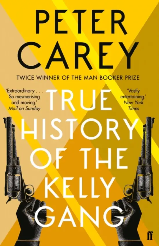 True History of the Kelly Gang - Carey, Peter