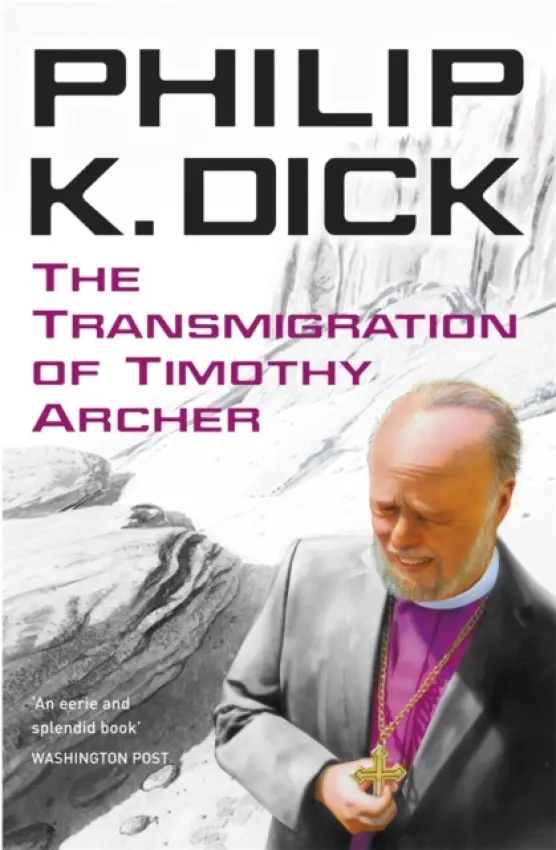 The Transmigration of Timothy Archer - Philip K. Dick