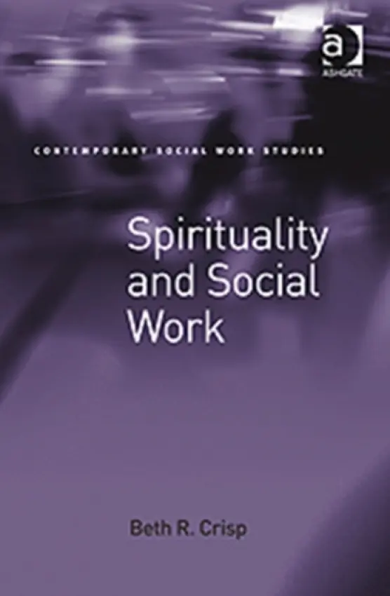 Spirituality and Social Work - Crisp, Beth R.