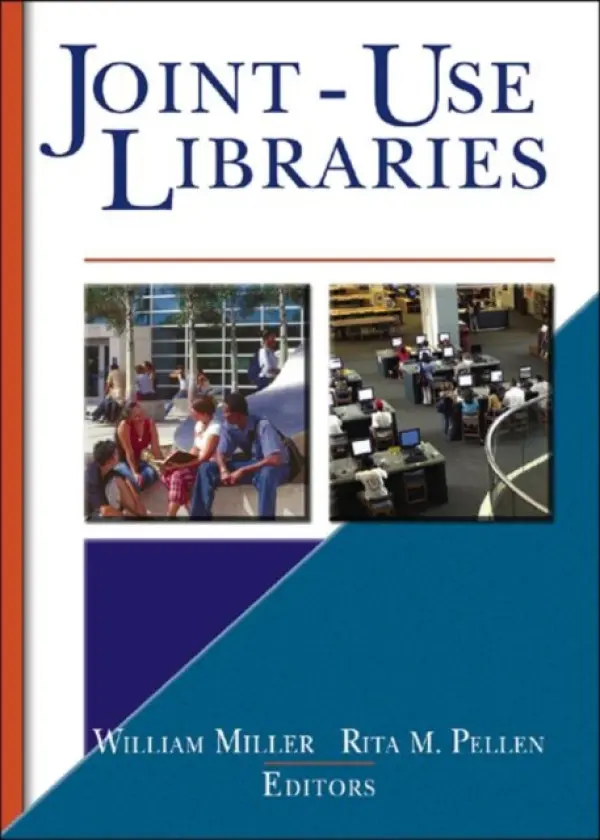 Joint-Use Libraries - Pellen, Rita (Florida Atlantic University, USA) a Miller, William (Florida Atlantic University, USA)