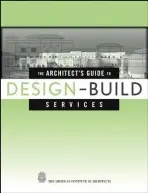 Architect's Guide to Design-Build Services - The American Institute of Architects