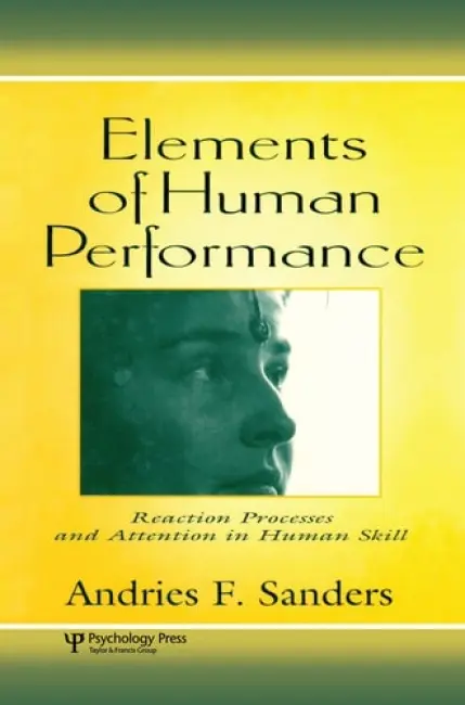 Elements of Human Performance - Sanders, Andries F. a Sanders, Andries