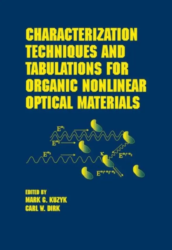 Characterization Techniques and Tabulations for Organic Nonlinear Optical Materials - Dirk, Carl W. a Kuzyk, Mark C.