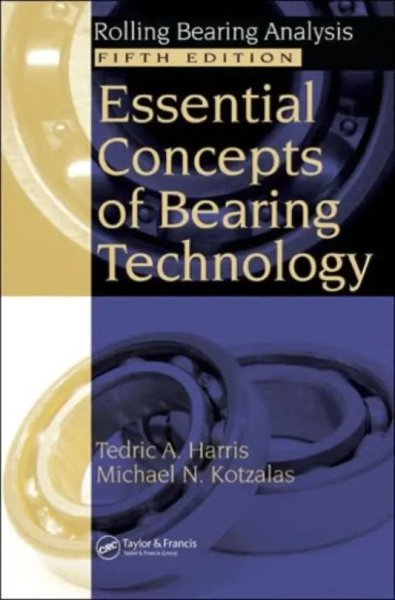 Essential Concepts of Bearing Technology - Harris, Tedric A. (The Pennsylvania State University, University Park, USA) a Kotzalas, Michael N. (The Timken Corporation, Canton, Ohio, USA)
