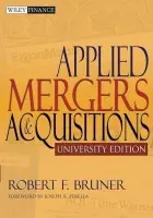 Applied Mergers and Acquisitions, University Edition - Bruner, Robert F. (University of Virginia a Yale University a Harvard University)