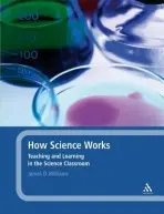 How Science Works - Williams, James D.