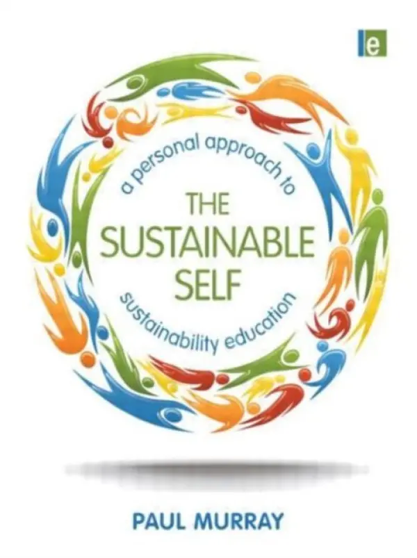 Sustainable Self - Murray, Paul (University of Plymouth, UK, Associate Professor, Sustainable Construction and Sustainability, University of Plymouth, England)