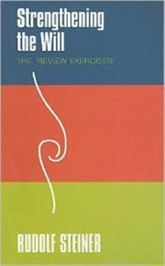Strengthening the Will - Rudolf Steiner