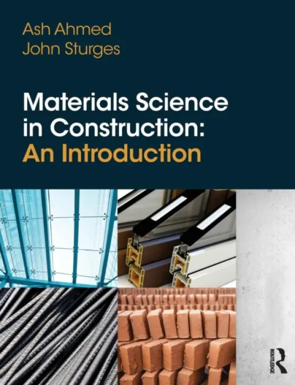 Materials Science In Construction: An Introduction - Ahmed, Arshad a Sturges, John