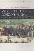 Saints, Scholars, and Schizophrenics - Scheper-Hughes, Nancy