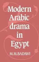 Modern Arabic Drama in Egypt - Badawi, M. M.
