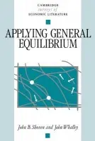 Applying General Equilibrium - Shoven, John B. (Stanford University, California) a Whalley, John (University of Western Ontario)