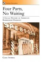 Four Parts, No Waiting - Averill, Gage (Professor of History and Culture, Professor of History and Culture, University of Toronto)