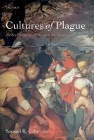 Cultures of Plague - Cohn, Jr., Samuel K. (, Professor of Medieval History, University of Glasgow)