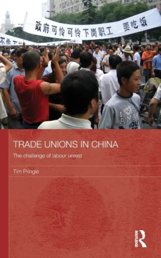 Trade Unions in China - Pringle, Tim