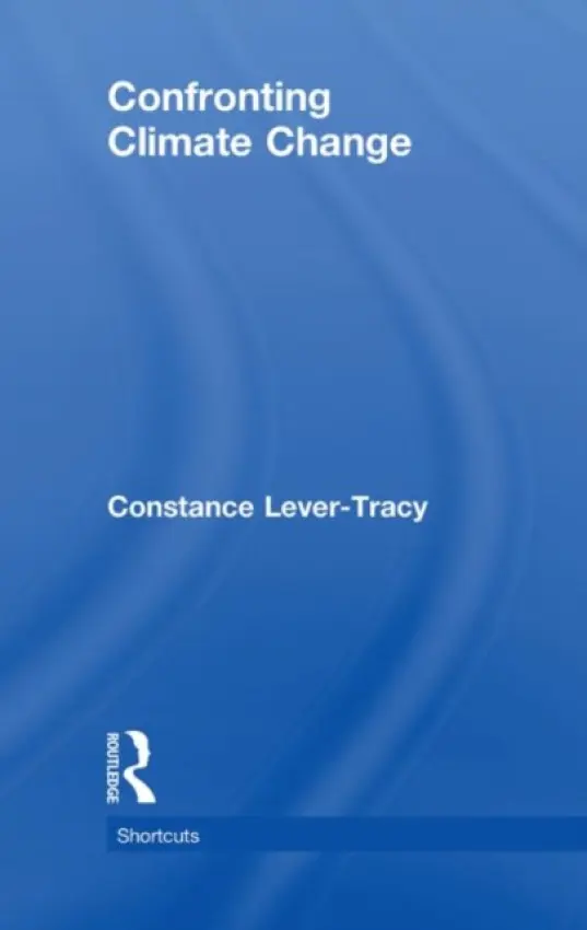 Confronting Climate Change - Lever-Tracy, Constance (Flinders University, Australia)
