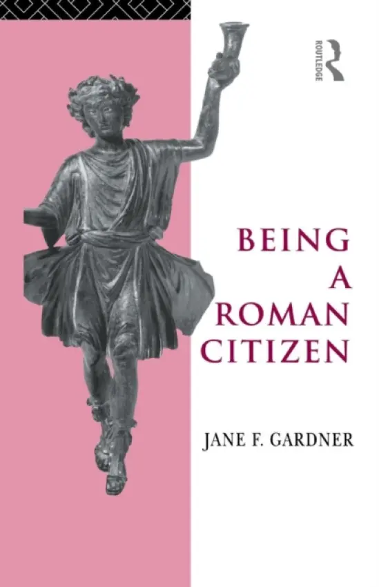 Being a Roman Citizen - Gardner, Jane F.