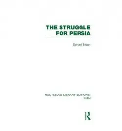 Struggle for Persia (RLE Iran A) - Stuart, Donald