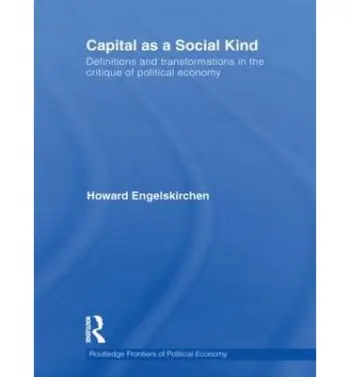 Capital as a Social Kind - Hill, Adam T. (Malmo University Hospital, Malmo, Sweden) a Emmanuel, F. X. (Southampton General Hospital, Southampton, UK) a Wallace, W.H.B. (Southampton General Hospital, Southampton, UK)