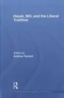 Hayek, Mill and the Liberal Tradition
