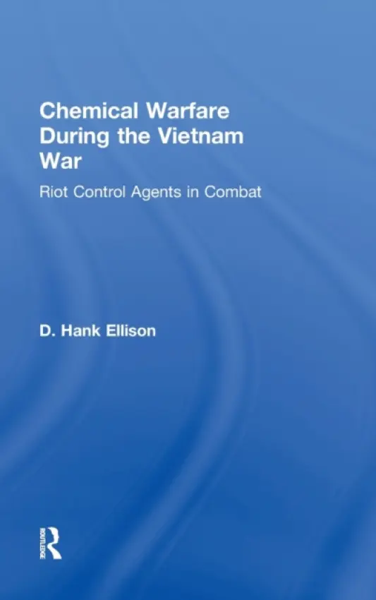 Chemical Warfare during the Vietnam War - Ellison, D. Hank (President, Cerberus  a  Associates, Grosse Ile, Michigan, USA)