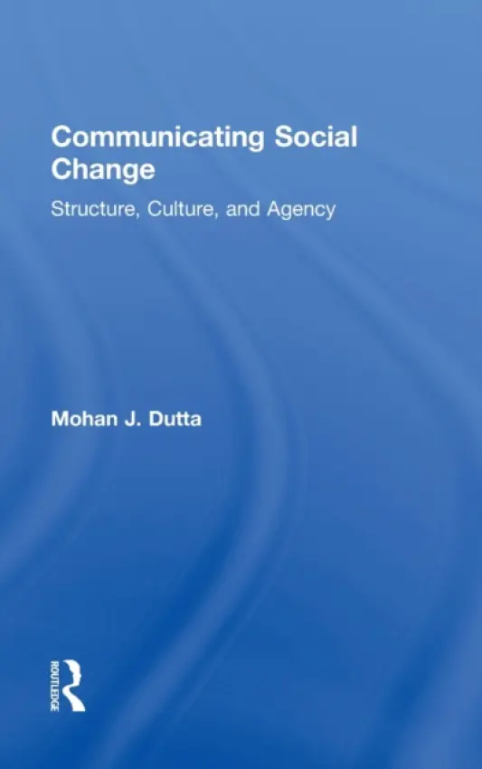 Communicating Social Change - Dutta, Mohan J. (Purdue University, USA)