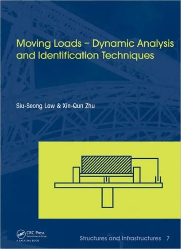 Moving Loads - Dynamic Analysis and Identification Techniques - Law, Siu-Seong a Zhu, Xin-Qun