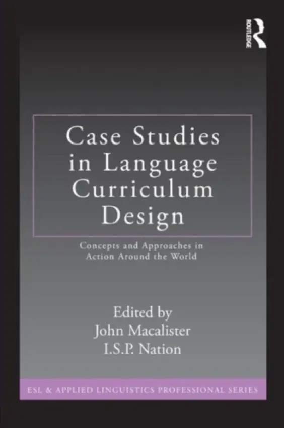 Case Studies in Language Curriculum Design - Macalister, John a Nation, I.S.P. (Victoria University of Wellington, New Zealand)