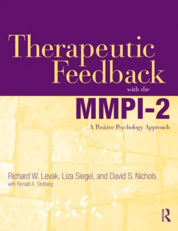 Therapeutic Feedback with the MMPI-2 - Levak, Richard W. (in private practice, California, USA) a Siegel, Liza (Mark Burnett Productions, California, USA) a Nichols, David S. (researcher and author, Oregon, USA)