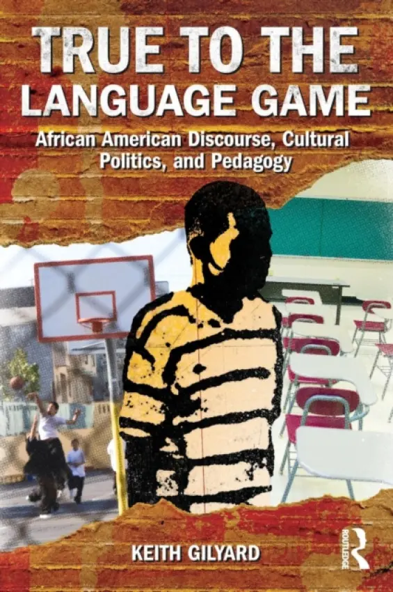 True to the Language Game - Gilyard, Keith (Penn State University, USA)