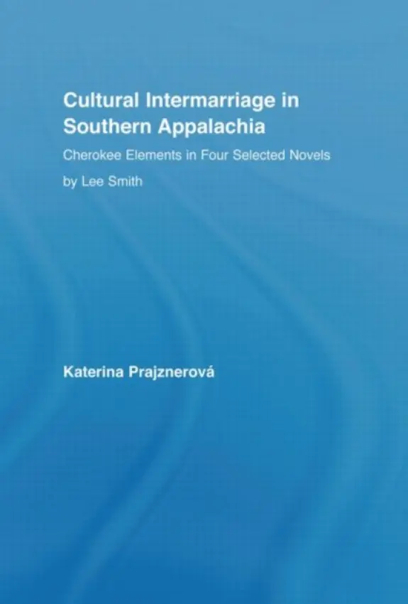 Cultural Intermarriage in Southern Appalachia - Prajznerova, Katerina