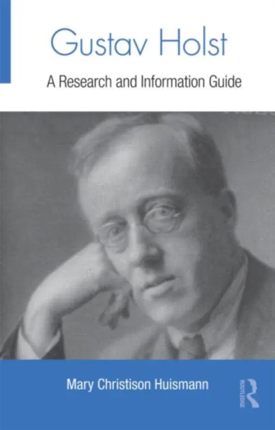 Gustav Holst - Huismann, Mary Christison (University of Minnesota, USA)