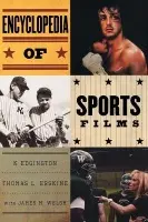 Encyclopedia of Sports Films - Edgington, K a Erskine, Thomas a Welsh, James M.