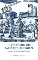 History and the Early English Novel - Mayer, Robert (Oklahoma State University)
