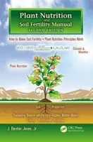 Plant Nutrition and Soil Fertility Manual - Jones, Jr., J. Benton (GroSystems, Inc., Anderson, South Carolina, USA)