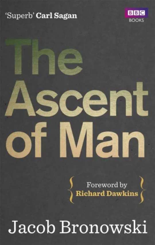 Ascent Of Man - Bronowski, Jacob