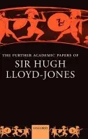Further Academic Papers of Sir Hugh Lloyd-Jones - Lloyd-Jones, Hugh (Professor of Greek Emeritus, University of Oxford)