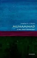 Muhammad - Brown, Jonathan A.C. (Assistant Professor of Arabic and Islamic Studies, Department of Near Eastern Languages and Civilization, University of Washington, Seattle)