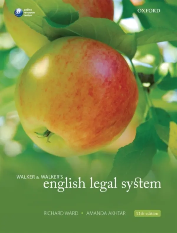 Walker & Walker's English Legal System - Ward, Richard (Professor of Public Law and Head of Department of Law, De Montfort University, Leicester) a Akhtar, Amanda (Senior Lecturer in Law, De Montfort University, Leicester)