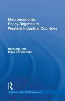 Macroeconomic Policy Regimes in Western Industrial Countries - Herr, Hansjorg (Berlin School of Economics and Law, Germany) a Kazandziska, Milka (Berlin School of Economics and Law, Germany)