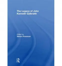 Legacy of John Kenneth Galbraith
