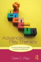 Advanced Play Therapy - Ray, Dee (University of North Texas, USA)