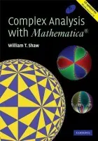 Complex Analysis with MATHEMATICA® - Shaw, William T. (King's College London)