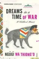 Dreams in a Time of War - wa Thiong'o, Ngugi