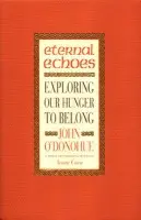 Eternal Echoes - O'Donohue, John, Ph.D.