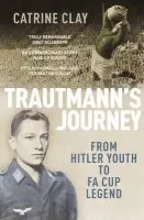 Trautmann's Journey - Clay, Catrine