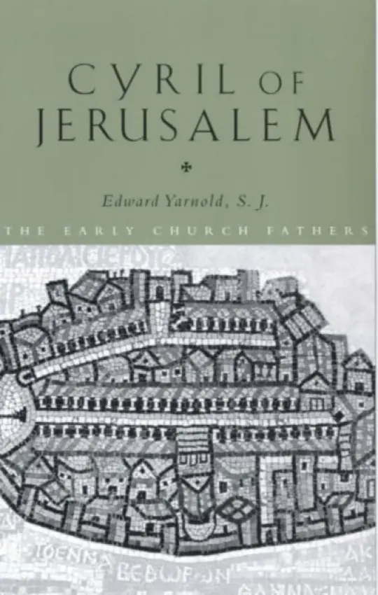 Cyril of Jerusalem - Yarnold S.J., E.J.